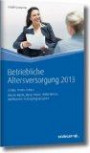 Betriebliche Altersversorgung 2013: Zahlen, Daten, Fakten