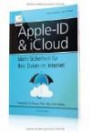 Apple-ID & iCloud - Mehr Sicherheit für Ihre Daten im Internet (für Mac, iPad, iPhone, Apple Watch und Windows)