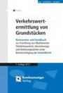 Verkehrswertermittlung von Grundstücken: Kommentar und Handbuch zur Ermittlung von Marktwerten (Verkehrswerten) und Beleihungswerten sowie zur ... unter Berücksichtigung der ImmoWertV