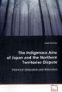 The Indigenous Ainu of Japan and the NorthernTerritories Dispute: Historical Dislocation and Relocation