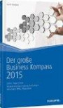 Der große Business Kompass 2015: Zahlen, Daten, Fakten (Haufe Kompass)