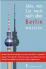 Alles was Sie noch nicht über Berlin wussten