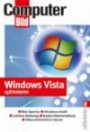 Windows Vista optimieren: Mehr Speicher, Attraktivere Grafik, Leichtere Bedienung, Bessere Datenverwaltung, Höhere Sicherheit im Internet