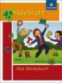 Kleeblatt: Das Wörterbuch für Grundschulkinder: Ausgabe 2010