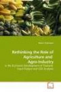 Rethinking the Role of Agriculture and Agro-Industry: in the Economic Development of Thailand: Input-Output and CGE Analyses