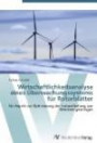 Wirtschaftlichkeitsanalyse eines Überwachungssystems für Rotorblätter: Ein Aspekt zur Optimierung der Instandhaltung von Windenergieanlagen