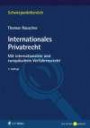 Internationales Privatrecht: Mit internationalem und europäischem Verfahrensrecht (Schwerpunktbereich)