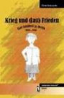 Krieg und (fast) Frieden: Eine Kindheit in Berlin: Eine Kindheit in Berlin. 1939 - 1948