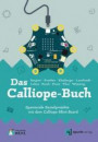 Das Calliope-Buch: Spannende Bastelprojekte mit dem Calliope-Mini-Board