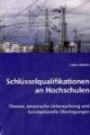 Schlüsselqualifikationen an Hochschulen: Theorie, empirische Untersuchung und konzeptionelle Überlegungen