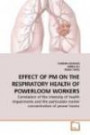 EFFECT OF PM ON THE RESPIRATORY HEALTH OF POWERLOOM WORKERS: Correlation of the intensity of health impairments and the particulate matter concentration of power looms