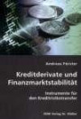 Kreditderivate und Finanzmarktstabilität. Instrumente für den Kreditrisikotransfer