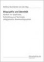 Biographie und Identität: Studien zur Geschichte, Entwicklung und Soziologie altägyptischer Beamtenbiographien