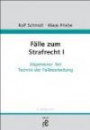 Fälle zum Strafrecht I: Allgemeiner Teil; Technik der Fallbearbeitung