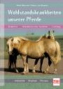 Wohlstandskrankheiten unserer Pferde: Diabetes, Metabolisches Syndrom, Cushing, Prävention, Diagnose, Therapie