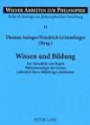 Wissen und Bildung: Zur Aktualität von Hegels "Phänomenologie des Geistes anlässlich ihres 200jährigen Jubiläums (Wiener Arbeiten zur Philosophie)