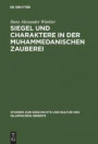 Siegel und Charaktere in der muhammedanischen Zauberei (Studien zur Geschichte und Kultur des islamischen Orients, Band 7)