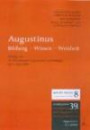 Augustinus: Bildung - Wissen - Weisheit: Beiträge des VI. Würzburger Augustinus-Studientages am 6. Juni 2008. Augustinus bei Echter. RES ET SIGNA Augustinus-Studien 8. Cassiciacum 39