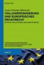 Vollharmonisierung und Europäisches Privatrecht: Methode, Implikationen und Durchführung (Schriften zum Europäischen und Internationalen Privat-, Bank- und Wirtschaftsrecht, Band 47)