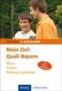 Mein Ziel: Quali Bayern Deutsch: 9. Schuljahr - Üben, Testen, Prüfung bestehen