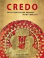 CREDO: Christianisierung Europas im Mittelalter - Essays/Katalog, 2 Bände: Christianisierung Europas im Mittelalter - Essays und Katalog