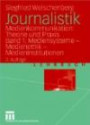 Journalistik 1. Mediensysteme, Medienethik, Medieninstitutionen. Lehrbuch: Medienkommunikation: Theorie und Praxis: BD I