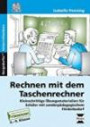 Rechnen mit dem Taschenrechner: Kleinschrittige Übungsmaterialien für Schüler mit sonderpädagogischem Förderbedarf