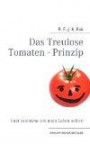 Das Treulose Tomaten - Prinzip: Jetzt bestimme ich mein Leben selbst!