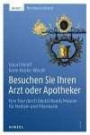 Besuchen Sie Ihren Arzt oder Apotheker. Band 1: Norddeutschland Eine Tour durch Deutschlands Museen für Medizin und Pharmazie