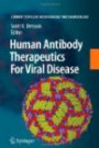 Human Antibody Therapeutics For Viral Disease (Current Topics in Microbiology and Immunology)