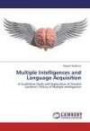 Multiple Intelligences and Language Acquisition: A Qualitative Study and Application of Howard Gardner's Theory of Multiple Intelligences
