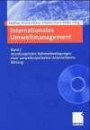 Internationales Umweltmanagement: Band I: Interdisziplinäre Rahmenbedingungen einer umweltorientierten Unternehmensführung: Umweltschutz als betriebliches Entscheidungsproblem: TEIL I