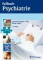 Fallbuch Psychiatrie: 65 Fälle aktiv bearbeiten