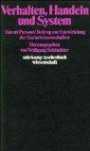 Verhalten, Handeln und System: Talcott Parsons' Beitrag zur Entwicklung der Sozialwissenschaften (suhrkamp taschenbuch wissenschaft)