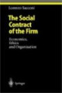 The Social Contract of the Firm. Economics, Ethics and Organisation: Economics, Ethics, and Organisation (Studies in Economic Ethics and Philosophy)