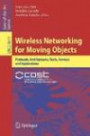 Wireless Networking for Moving Objects: Protocols, Architectures, Tools, Services and Applications (Lecture Notes in Computer Science)