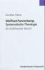 Wolfhart Pannenbergs Systematische Theologie. Ein einführender Bericht