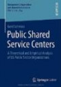 Public Shared Service Centers: A Theoretical and Empirical Analysis of US Public Sector Organizations (Management, Organisation und ökonomische Analyse)