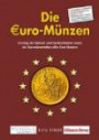 Die Euro-Münzen: Katalog der Umlauf- und Sondermünzen sowie der Kursmünzensätze aller Euro-Staaten