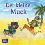 Der kleine Muck. Mini-Bilderbuch (Meine Lieblingsmärchen)