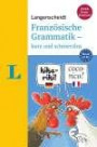 Langenscheidt Französische Grammatik - kurz und schmerzlos - Buch mit Übungen zum Download (Langenscheidt Grammatik - kurz und schmerzlos)