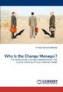 Who Is the Change Manager?: The competencies and organisational factors that support achieving an organisational change