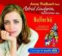 Anna Thalbach liest Astrid Lindgren Geschichten aus Bullerbü: Mit Liedern und Originalaufnahmen von Astrid Lindgren