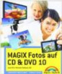 MAGIX Fotos auf CD & DVD 10 - vierfarbiges Handbuch: Das farbige Handbuch: auch für Version deluxe (Digital fotografieren)