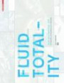 Fluid Totality: Studio Zaha Hadid 2000-2015. University of Applied Arts Vienna (Edition Angewandte)