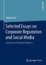 Selected Essays on Corporate Reputation and Social Media