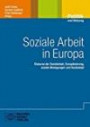 Soziale Arbeit in Europa: Diskurse der Sozialarbeit, Europäisierung, soziale Bewegungen und Sozialstaat (Politik und Bildung)