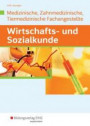 Wirtschafts- und Sozialkunde: Ausgabe für Medizinische, Zahnmedizinische und Tiermedizinische Fachangeste: Schülerband