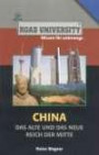 China: Das Alte und das Neue Reich der Mitte