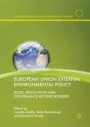 European Union External Environmental Policy: Rules, Regulation and Governance Beyond Borders (The European Union in International Affairs)